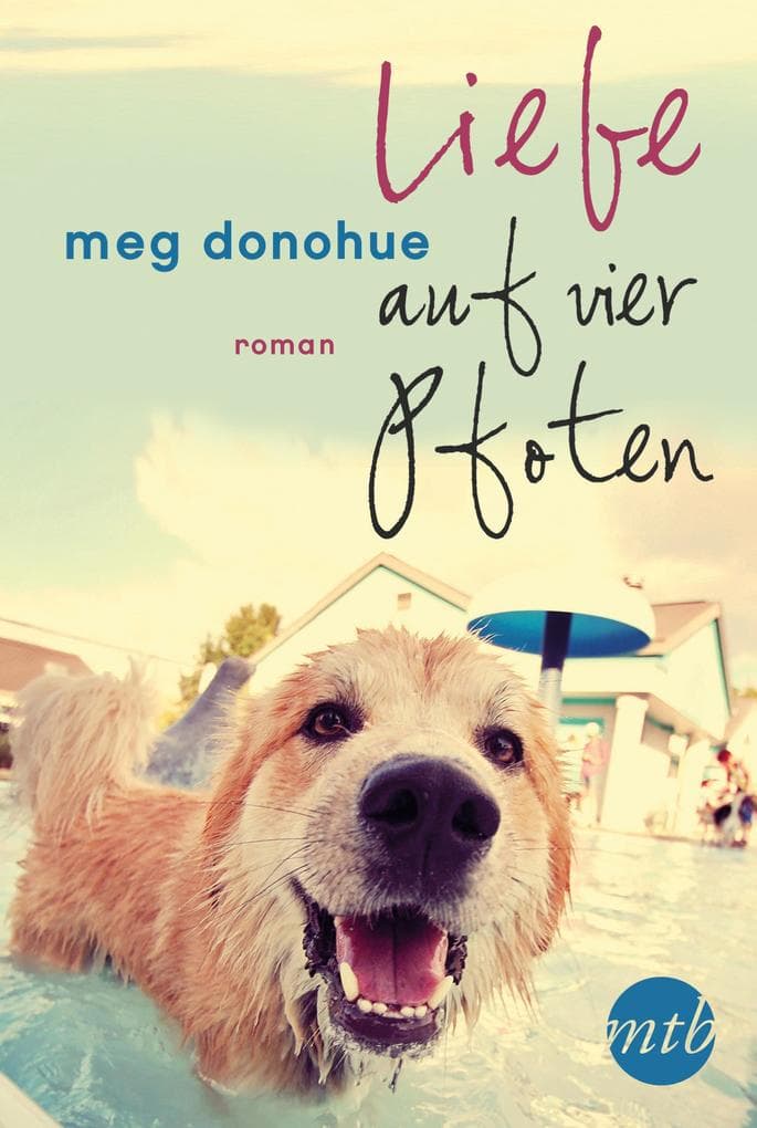 Liebe auf vier Pfoten: Mitgefühl, Verständnis und Humor in einem Hundebuch