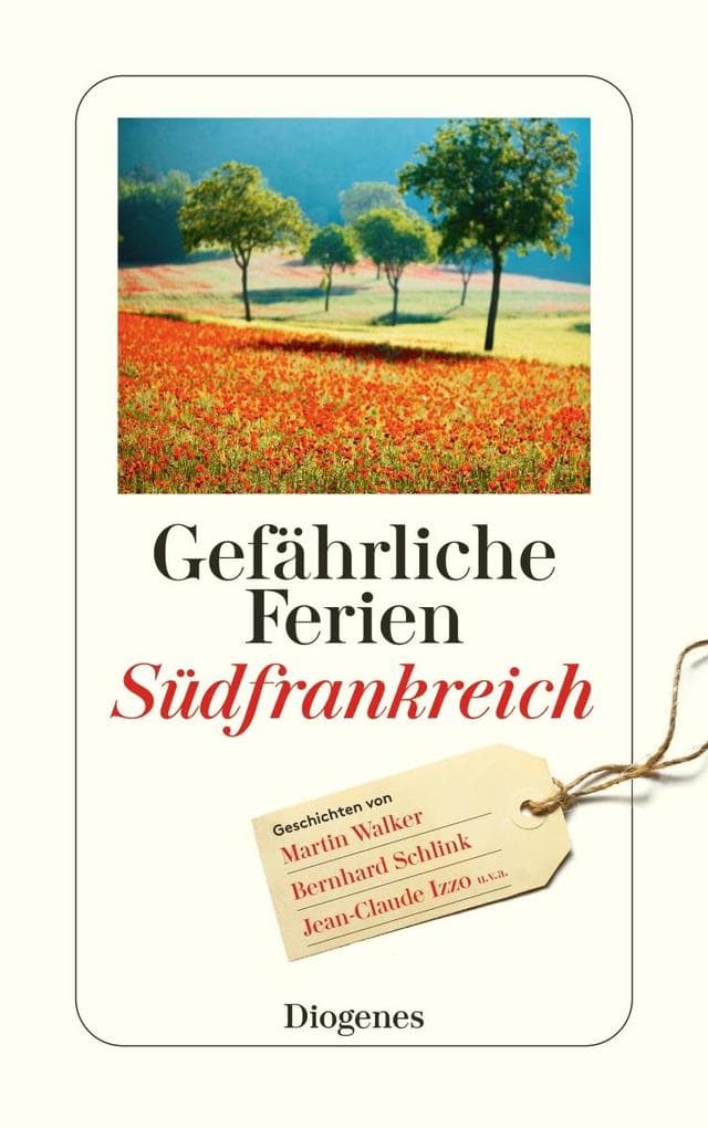 Gefährliche Ferien - Südfrankreich: mit Martin Walker und vielen anderen