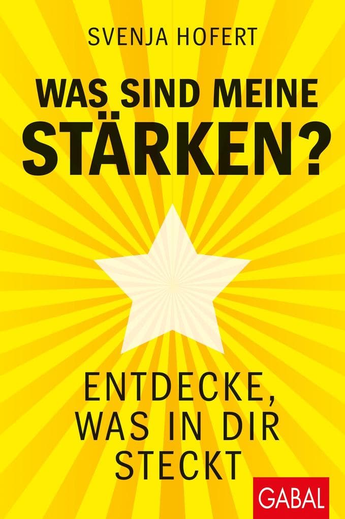 Was sind meine Stärken?: Entdecke, was in dir steckt