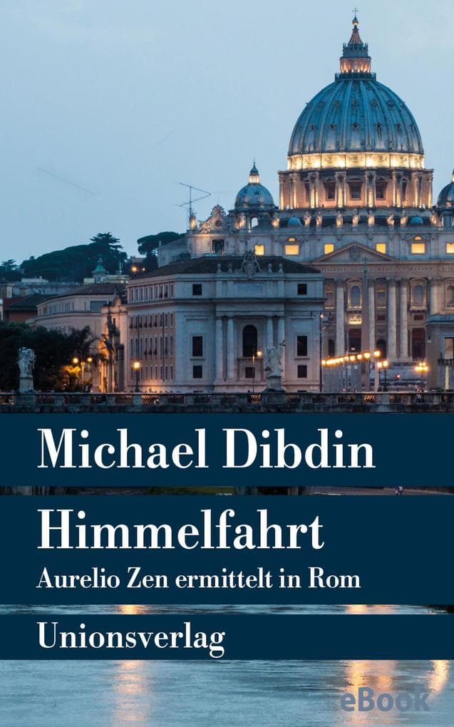 Himmelfahrt: Aurelio Zen ermittelt in Rom. Kriminalroman. Aurelio Zen ermittelt (3)