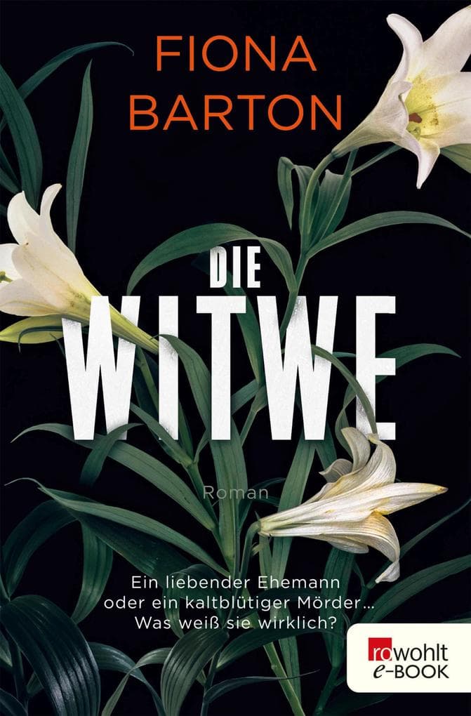 Die Witwe: Ein liebender Ehemann oder ein kaltblütiger Mörder ... Was weiß sie wirklich?