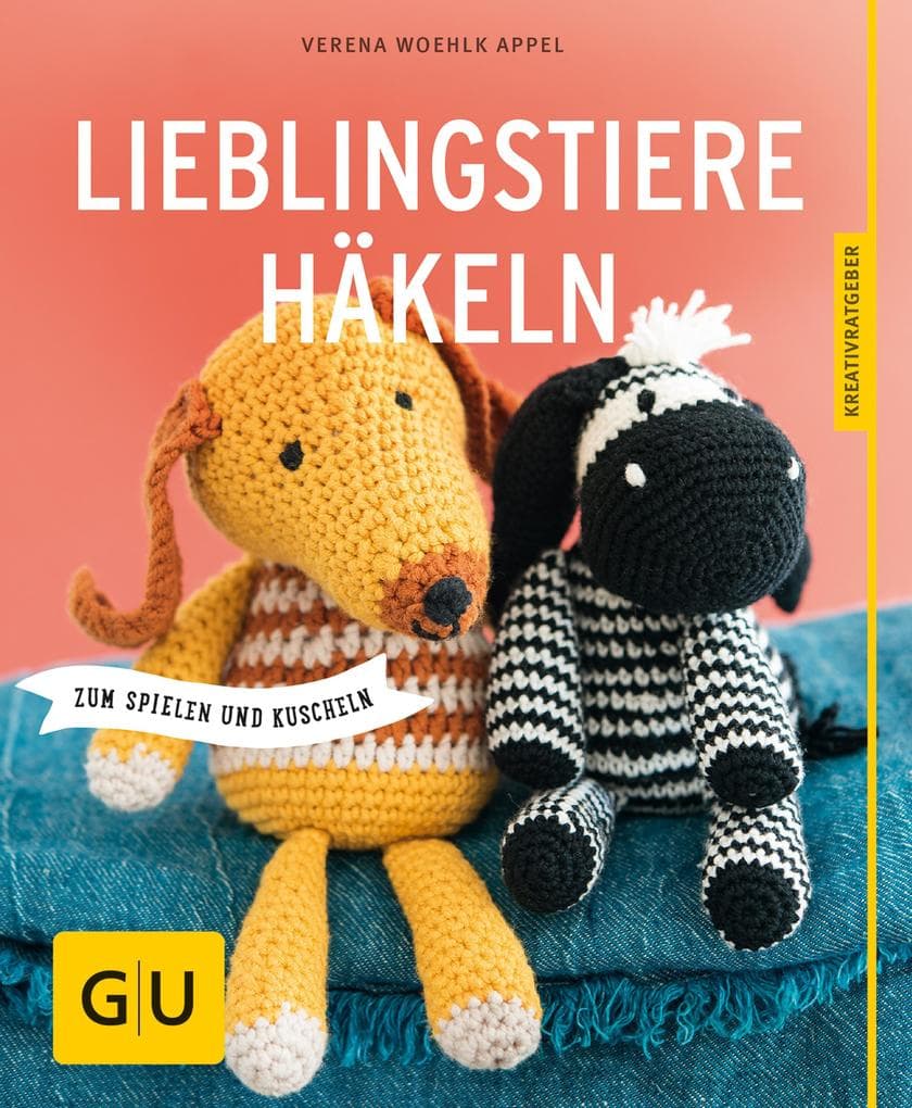 Lieblingstiere häkeln: zum Spielen und Kuscheln