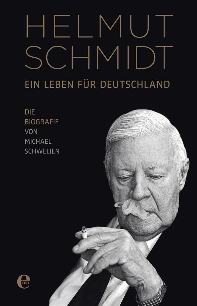 Helmut Schmidt - Ein Leben für Deutschland: Die Biographie