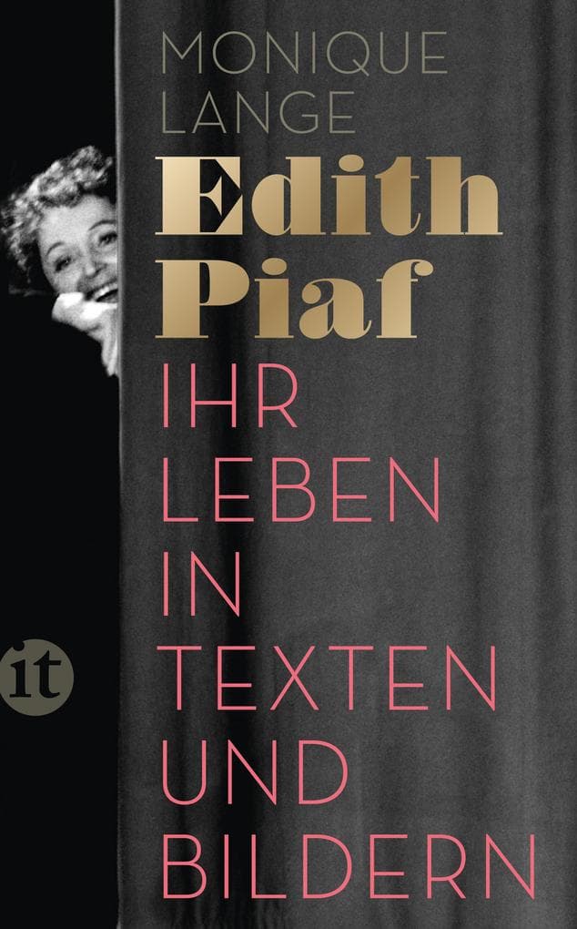 Edith Piaf: Ihr Leben in Texten und Bildern