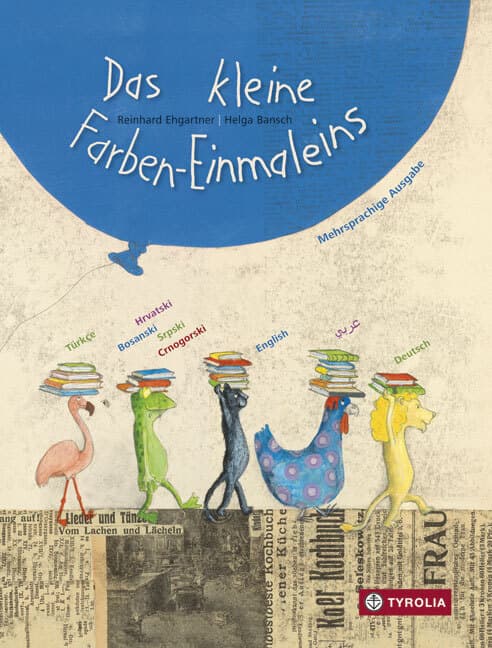 Das kleine Farben-Einmaleins: Mehrsprachige Ausgabe auf Deutsch, Kroatisch-Bosnisch-Serbisch-Montenegrinisch von Filip Kozina, Türkisch von Serafettin Yildiz, Englisch von Jo Knepler Bedingfield und Arabisch von Mahmoud Hassanein