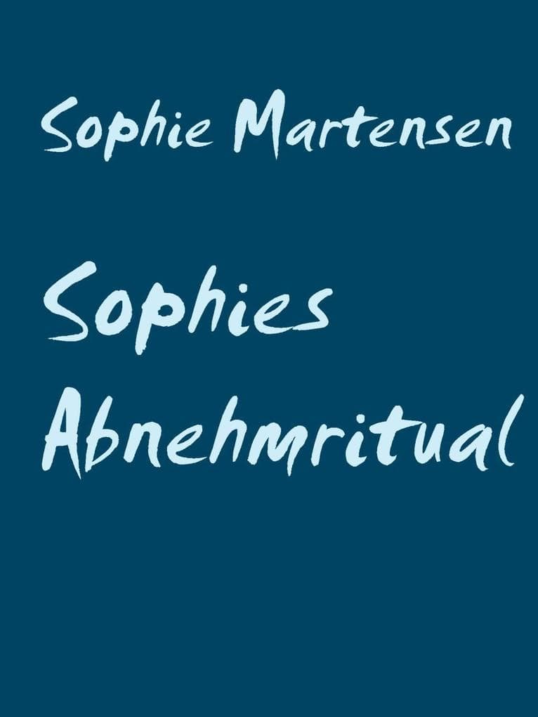 Sophies Abnehmritual: Abnehmen leicht gemacht