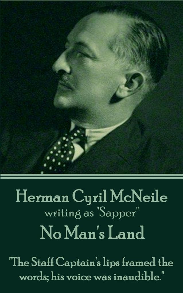 No Man's Land: "The Staff Captain's lips framed the words; his voice was inaudible."