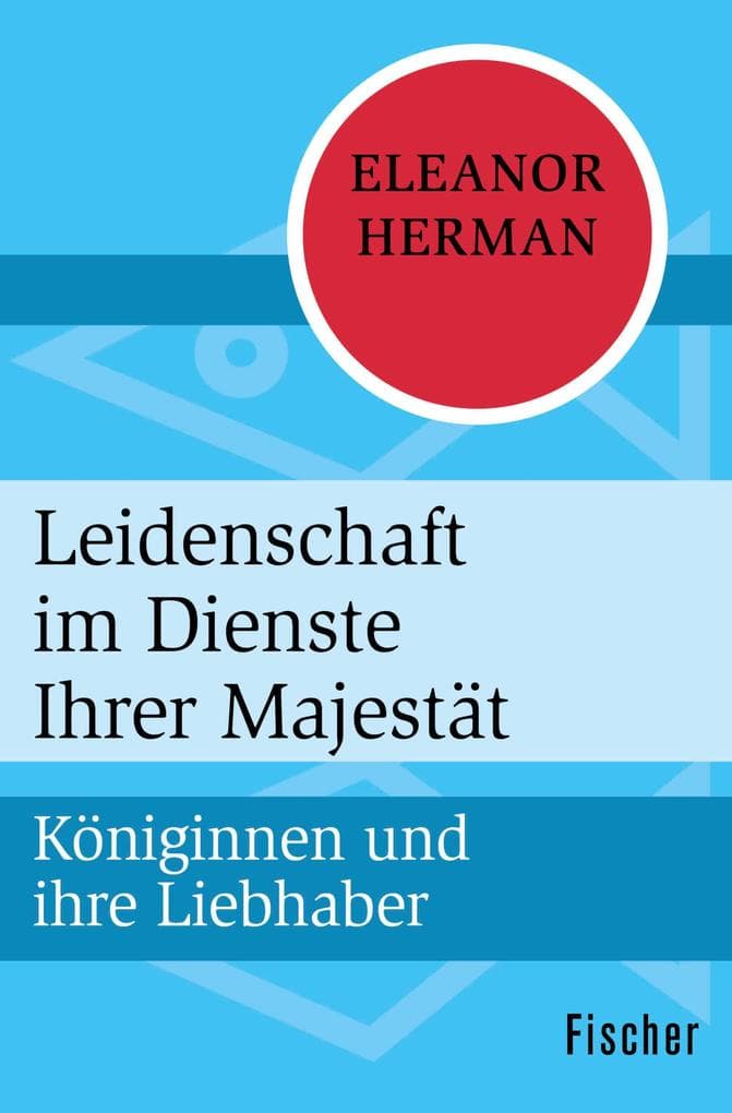 Leidenschaft im Dienste Ihrer Majestät: Königinnen und ihre Liebhaber