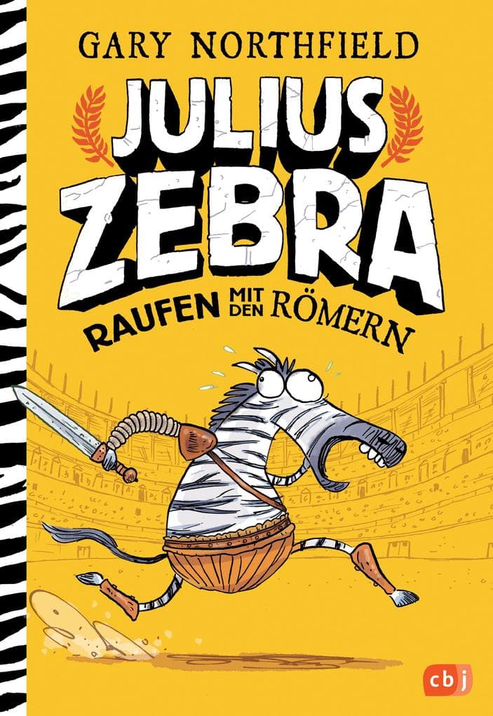 Julius Zebra - Raufen mit den Römern: Deutsche Erstausgabe