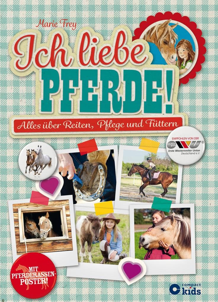 Ich liebe Pferde!: Alles über Reiten, Pflege und Füttern ( mit Pferderassenposter )