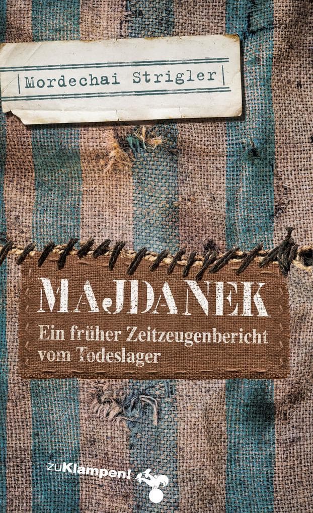 Majdanek: Verloschene Lichter. Ein früher Zeitzeugenbericht vom Todeslager