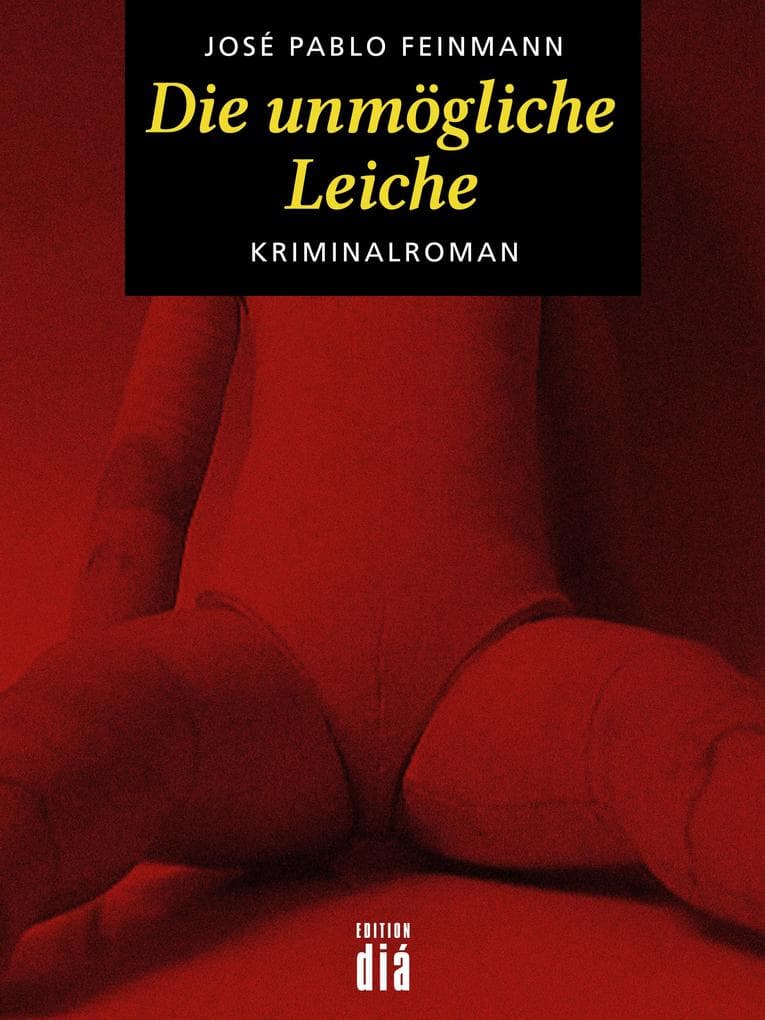 Die unmögliche Leiche: Kriminalroman