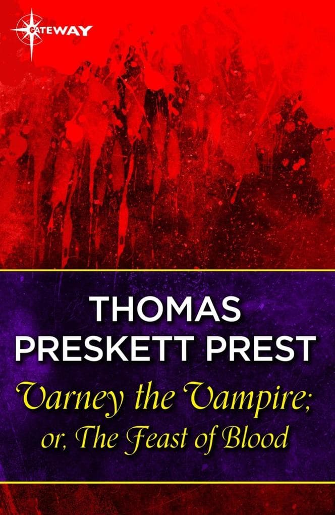 Varney the Vampire; or, The Feast of Blood