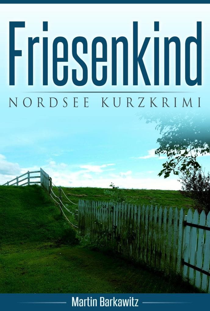 Friesenkind: Nordsee Kurzkrimi