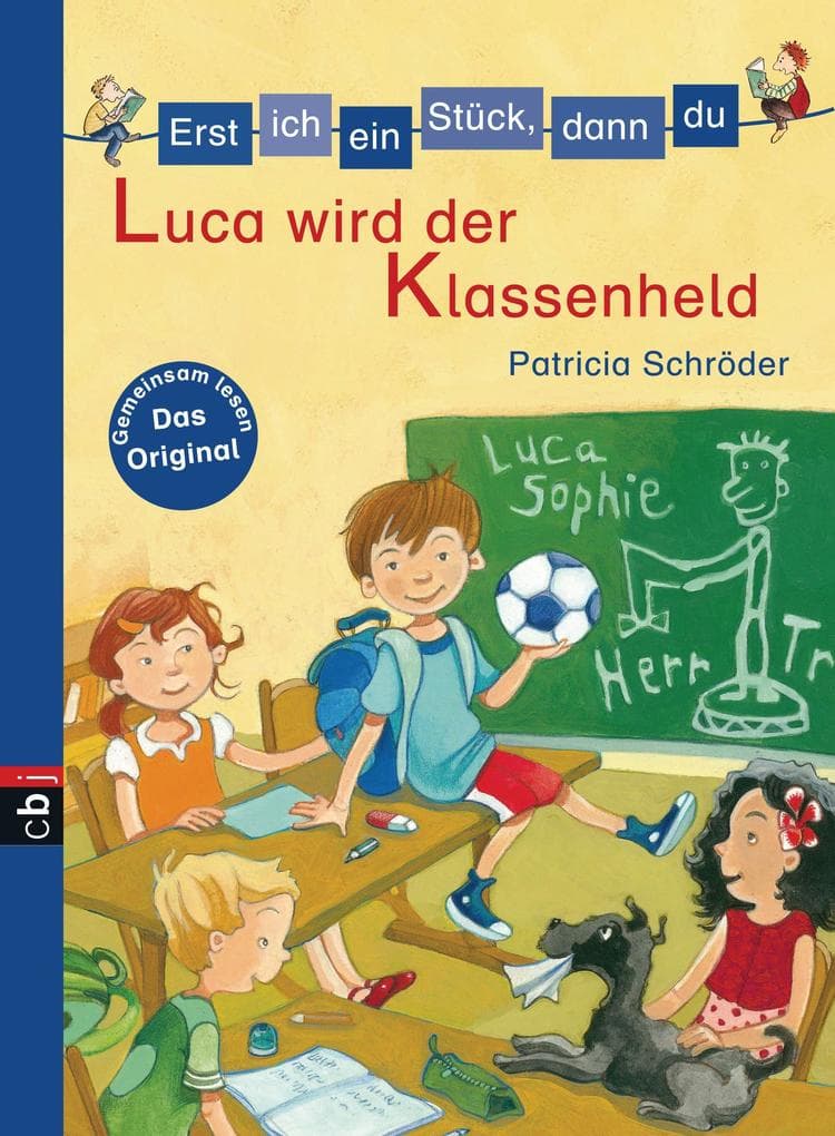 Erst ich ein Stück, dann du - Luca wird der Klassenheld: Für das gemeinsame Lesenlernen ab der 1. Klasse