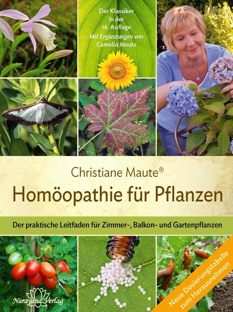 Homöopathie für Pflanzen: Der praktische Leitfaden für Zimmer-, Balkon- und Gartenpflanzen. Mit Ergänzungen von Cornelia Maute
