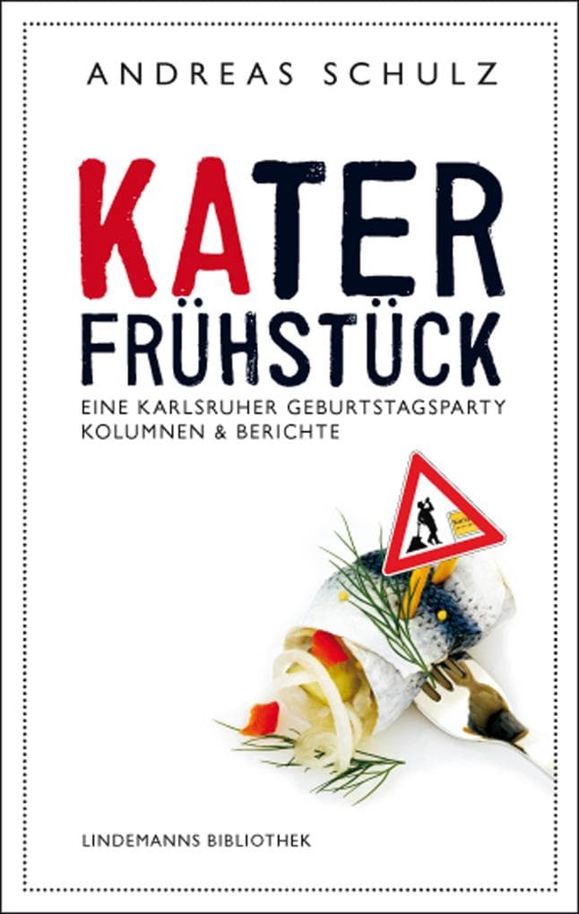 Katerfrühstück: Eine Karlsruher Geburtstagsparty. Kolumnen und Berichte