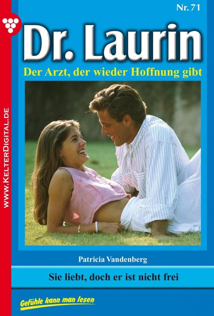 Sie liebt, doch er ist nicht frei: Dr. Laurin 71 - Arztroman