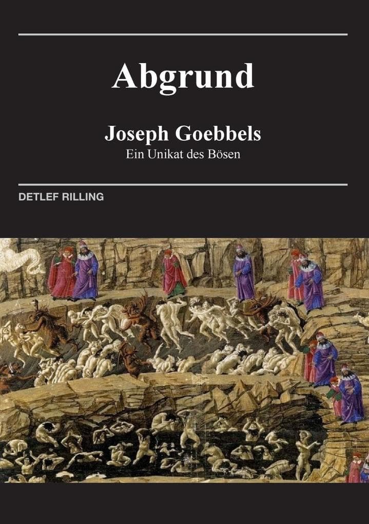 Joseph Goebbels - Abgrund: Ein Unikat des Bösen