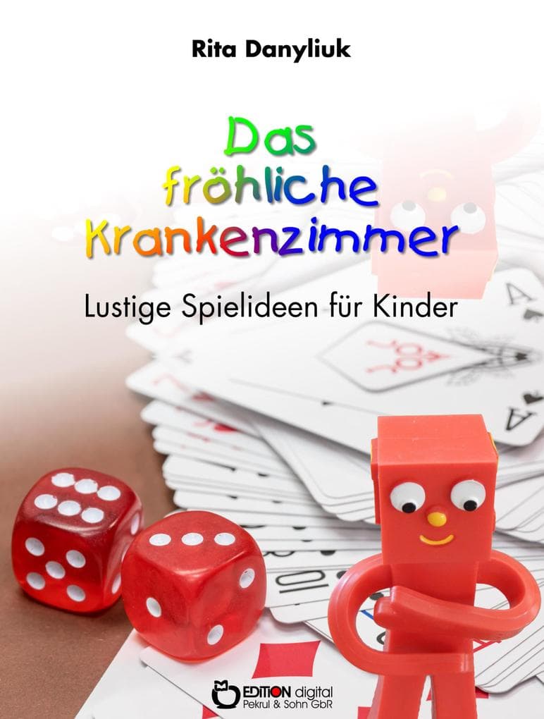 Das fröhliche Krankenzimmer: Lustige Spielideen für Kinder