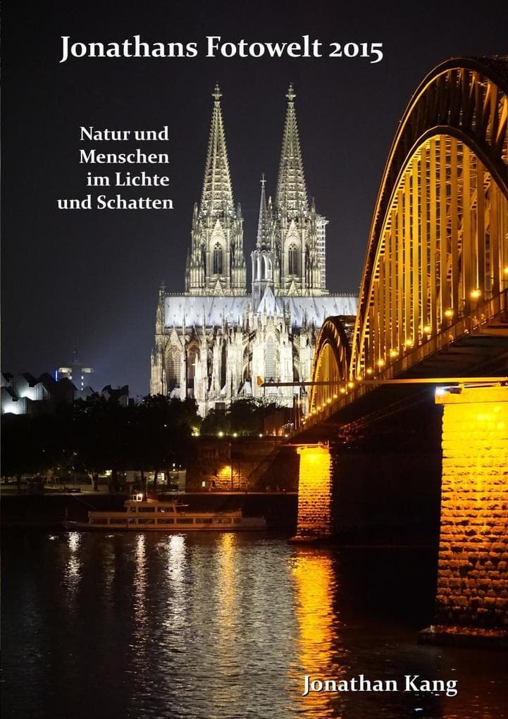 Jonathans Fotowelt 2015: Natur und Menschen im Lichte und Schatten
