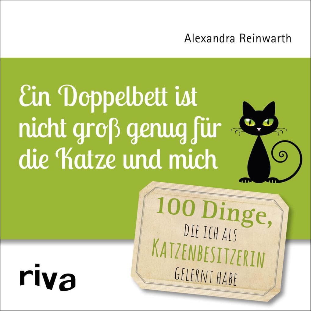 Ein Doppelbett ist nicht groß genug für die Katze und mich: 100 Dinge, die ich als Katzenbesitzerin gelernt habe