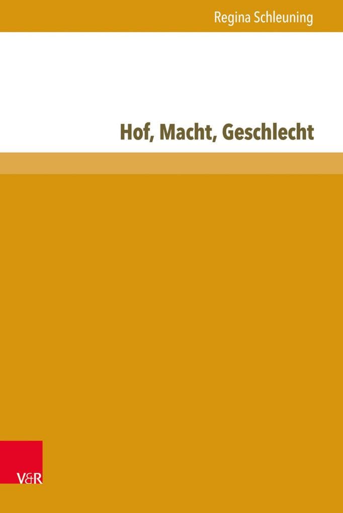 Hof, Macht, Geschlecht: Handlungsspielräume adeliger Amtsträgerinnen am Hof Ludwigs XIV