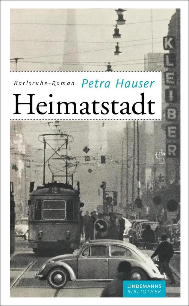 Heimatstadt: Ein Karlsruhe-Roman