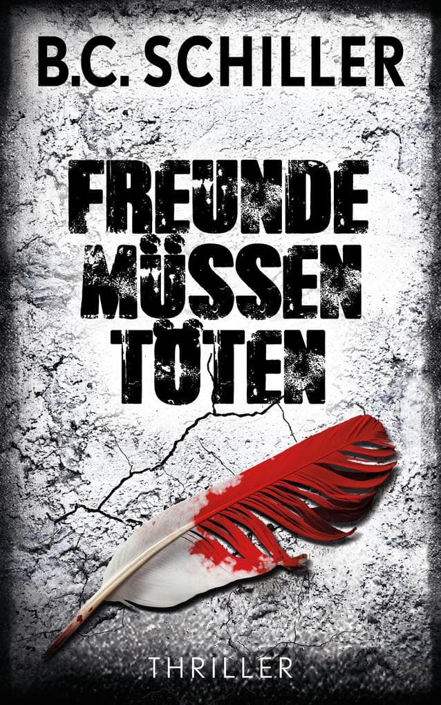 Freunde müssen töten: Thriller