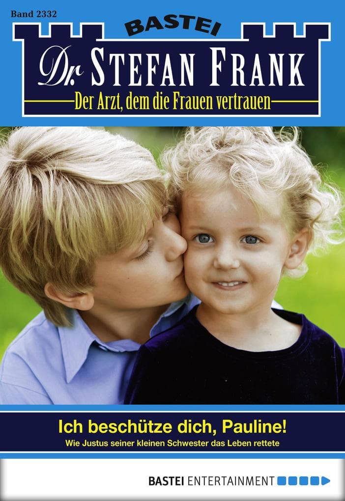 Dr. Stefan Frank 2332: Ich beschütze dich, Pauline!