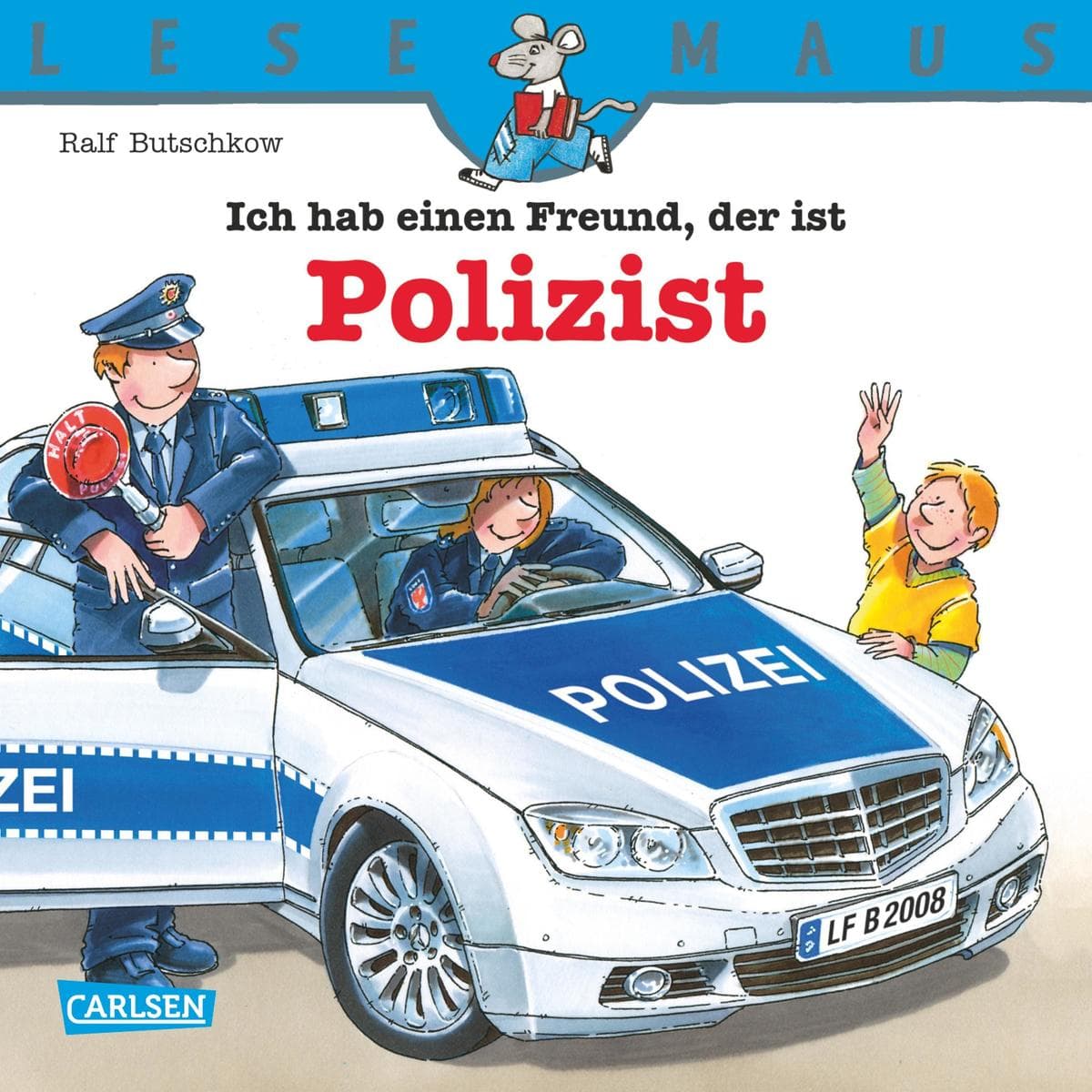 LESEMAUS: Ich hab einen Freund, der ist Polizist: Alles über den spannenden Beruf | Bilderbuch für Kinder ab 3 Jahre