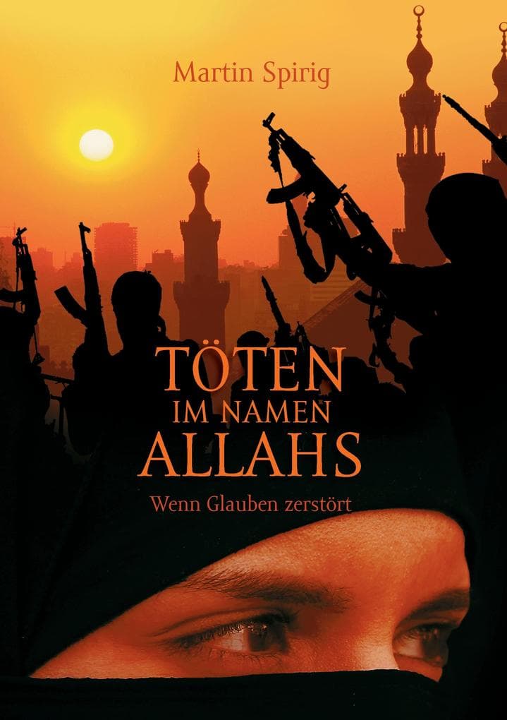 Töten im Namen Allahs: Wenn Glauben zerstört