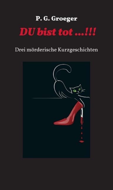 Du bist tot...!: Drei mörderische Kurzgeschichten