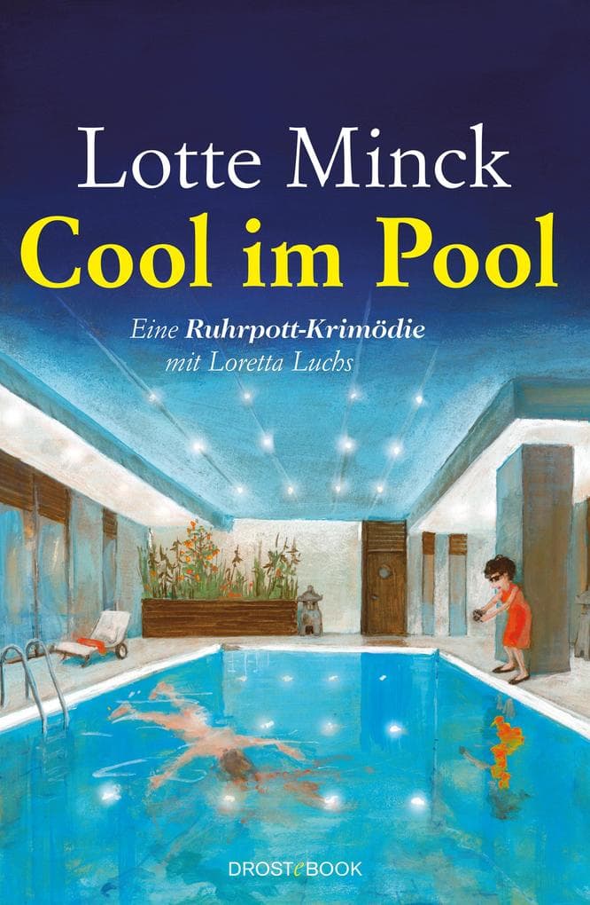 Cool im Pool: Eine Ruhrpott-Krimödie mit Loretta Luchs