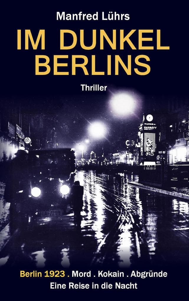 Im Dunkel Berlins: Eine Reise in die Nacht, ein düsterer Spionage-Krimi im Berlin der 20er Jahre