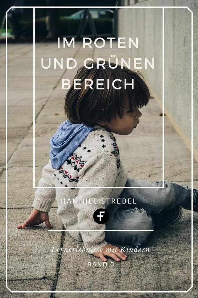 Im Roten und Grünen Bereich: Lernerlebnisse mit Kindern