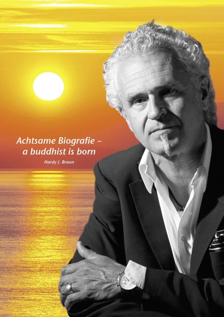 Achtsame Biografie: A Buddhist Is Born