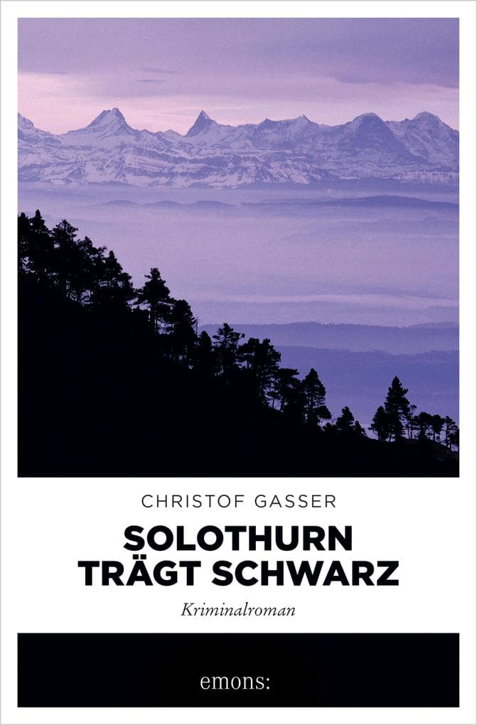 Solothurn trägt Schwarz: Kriminalroman