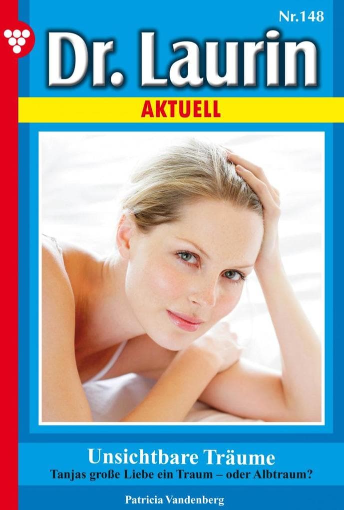 Unsichtbare Träume: Dr. Laurin 148 - Arztroman