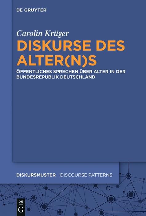 Diskurse des Alter(n)s: Öffentliches Sprechen über Alter in der Bundesrepublik Deutschland