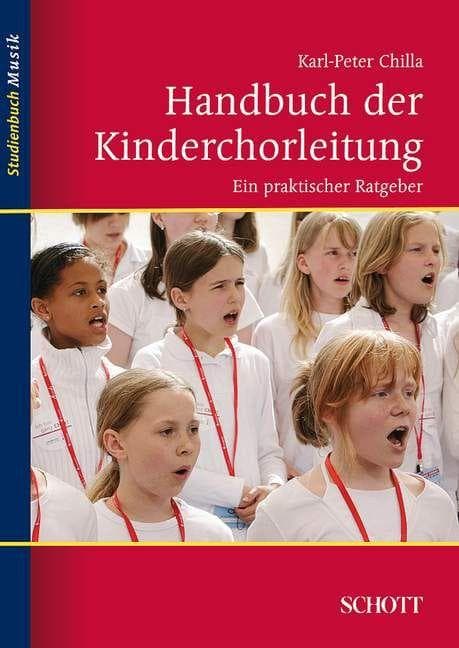 Handbuch der Kinderchorleitung: Ein praktischer Ratgeber