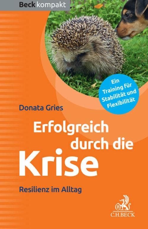 Erfolgreich durch die Krise: Resilienz im Alltag