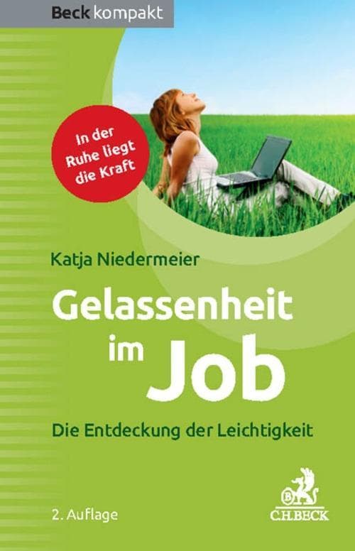 Gelassenheit im Job: Die Entdeckung der Leichtigkeit