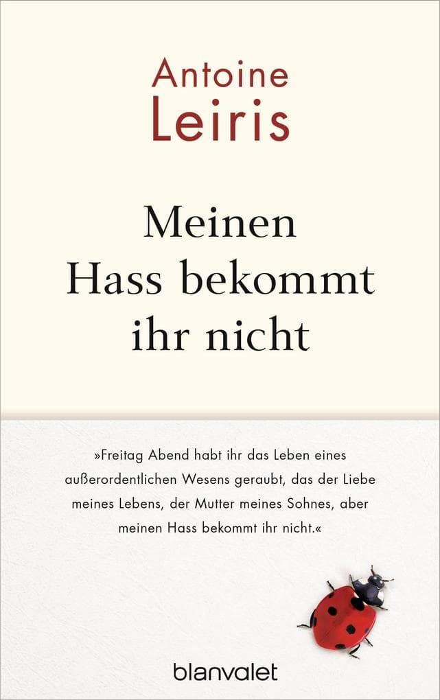 Meinen Hass bekommt ihr nicht: "Freitagabend habt ihr das Leben eines außerordentlichen Wesens geraubt, das der Liebe meines Lebens, der Mutter meines Kindes, aber ihr bekommt meinen Hass nicht."