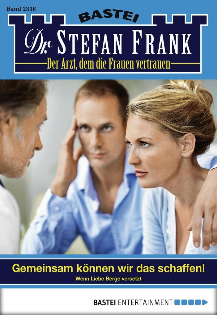 Dr. Stefan Frank 2338: Gemeinsam können wir das schaffen!