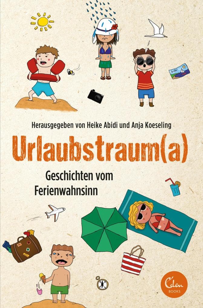 Urlaubstrauma: Geschichten vom Ferienwahnsinn