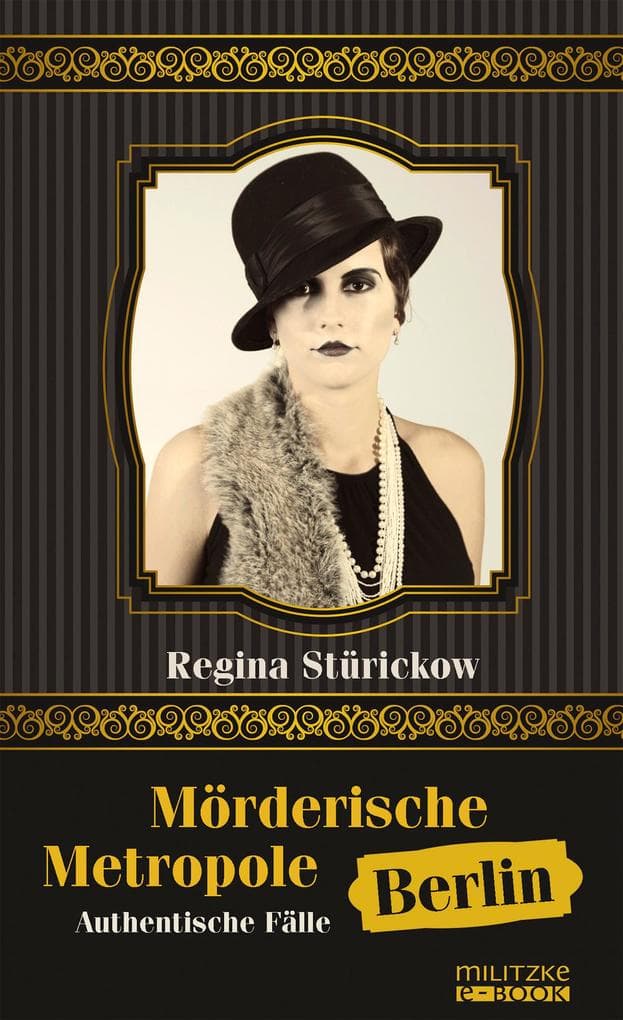 Mörderische Metropole Berlin: Authentische Fälle