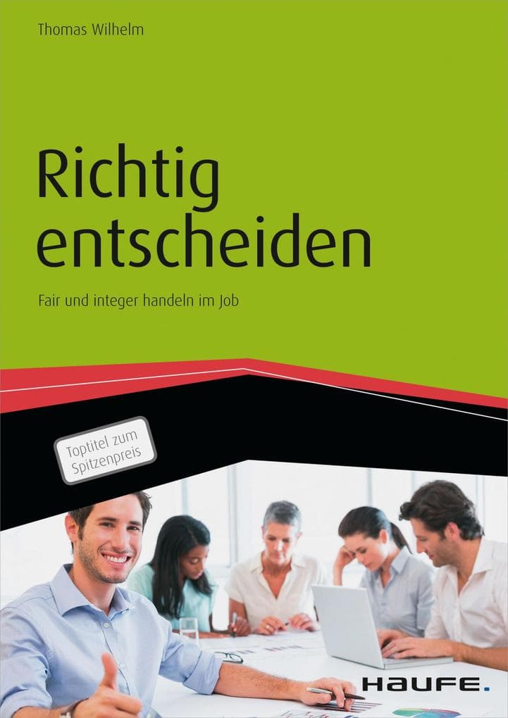 Richtig entscheiden: Fair und integer handeln im Job