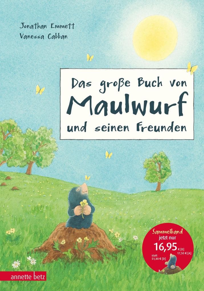 Das große Buch von Maulwurf und seinen Freunden: Das allerschönste Geheimnis; Zu Hause ist es am schönsten; Das schönste Geschen; Was leuchtet in der Nacht?. Sammelband