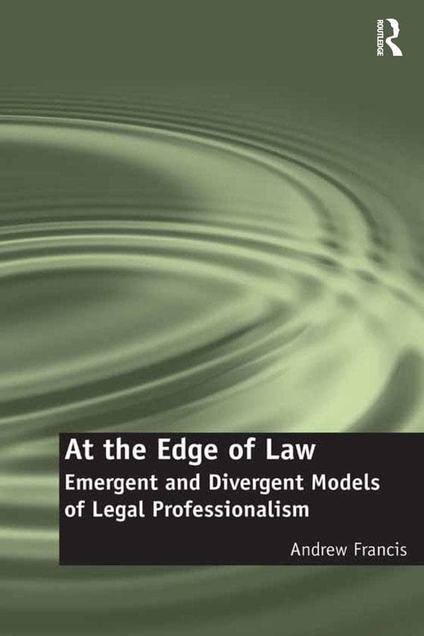 At the Edge of Law: Emergent and Divergent Models of Legal Professionalism